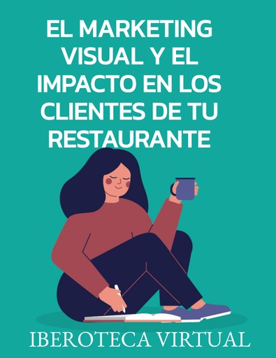 EL MARKETING VISUAL Y EL IMPACTO EN LOS CLIENTES DE TU RESTAURANTE
