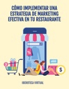 CÓMO IMPLEMENTAR UNA ESTRATEGIA DE MARKETING EFECTIVA EN TU RESTAURANTE