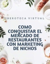 COMO CONQUISTAR EL MERCADO DE RESTAURANTES CON MARKETING DE NICHOS