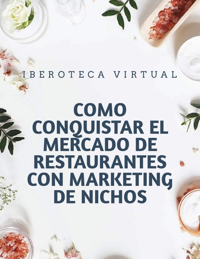 COMO CONQUISTAR EL MERCADO DE RESTAURANTES CON MARKETING DE NICHOS