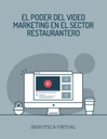 EL PODER DEL VIDEO MARKETING EN EL SECTOR RESTAURANTERO