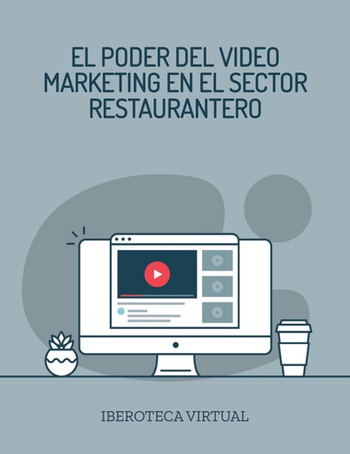 EL PODER DEL VIDEO MARKETING EN EL SECTOR RESTAURANTERO