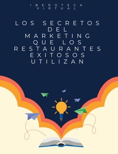 LOS SECRETOS DEL MARKETING QUE LOS RESTAURANTES EXITOSOS UTILIZAN