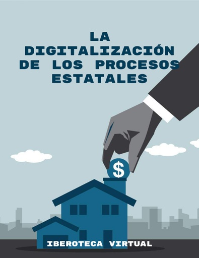 LA DIGITALIZACIÓN DE LOS PROCESOS ESTATALES