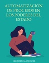 AUTOMATIZACIÓN DE PROCESOS EN LOS PODERES DEL ESTADO