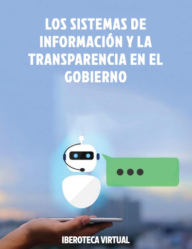 LOS SISTEMAS DE INFORMACIÓN Y LA TRANSPARENCIA EN EL GOBIERNO