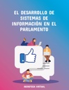 EL DESARROLLO DE SISTEMAS DE INFORMACIÓN EN EL PARLAMENTO