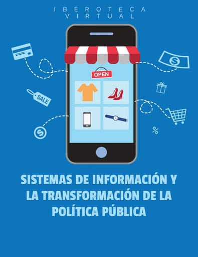 SISTEMAS DE INFORMACIÓN Y LA TRANSFORMACIÓN DE LA POLÍTICA PÚBLICA