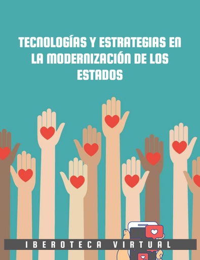 TECNOLOGÍAS Y ESTRATEGIAS EN LA MODERNIZACIÓN DE LOS ESTADOS