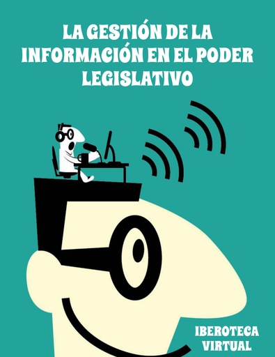 LA GESTIÓN DE LA INFORMACIÓN EN EL PODER LEGISLATIVO