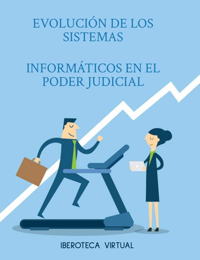 EVOLUCIÓN DE LOS SISTEMAS INFORMÁTICOS EN EL PODER JUDICIAL