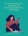 EL FUTURO DE LOS SISTEMAS DE INFORMACIÓN EN EL GOBIERNO