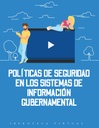 POLÍTICAS DE SEGURIDAD EN LOS SISTEMAS DE INFORMACIÓN GUBERNAMENTAL
