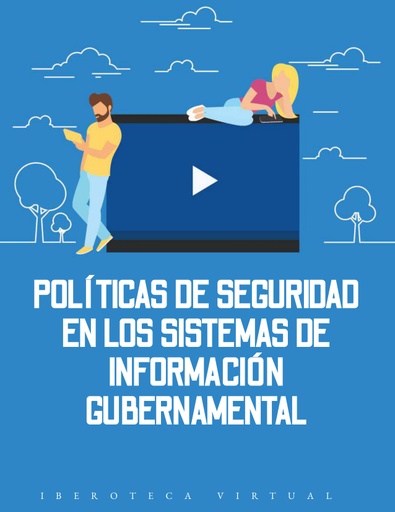 POLÍTICAS DE SEGURIDAD EN LOS SISTEMAS DE INFORMACIÓN GUBERNAMENTAL