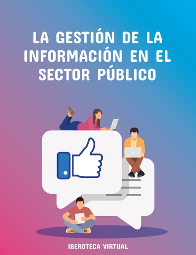 LA GESTIÓN DE LA INFORMACIÓN EN EL SECTOR PÚBLICO