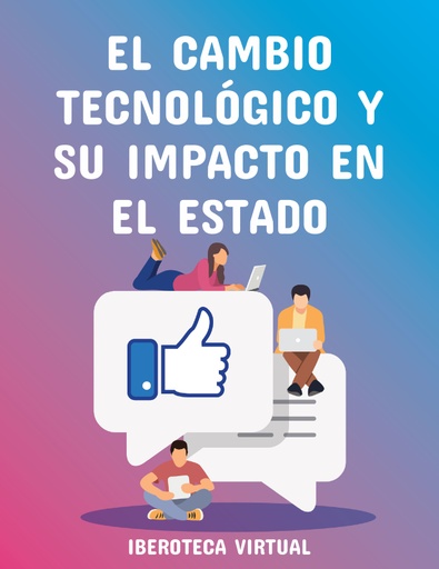 EL CAMBIO TECNOLÓGICO Y SU IMPACTO EN EL ESTADO