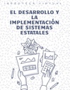 EL DESARROLLO Y LA IMPLEMENTACIÓN DE SISTEMAS ESTATALES