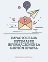 IMPACTO DE LOS SISTEMAS DE INFORMACIÓN EN LA GESTIÓN ESTATAL