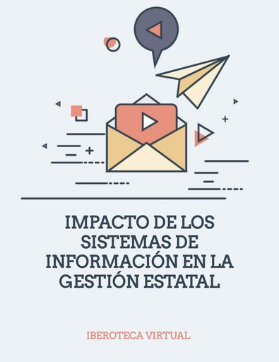 IMPACTO DE LOS SISTEMAS DE INFORMACIÓN EN LA GESTIÓN ESTATAL