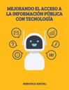 MEJORANDO EL ACCESO A LA INFORMACIÓN PÚBLICA CON TECNOLOGÍA