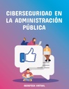 CIBERSEGURIDAD EN LA ADMINISTRACIÓN PÚBLICA