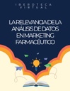 LA RELEVANCIA DE LA ANÁLISIS DE DATOS EN MARKETING FARMACÉUTICO
