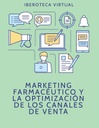 MARKETING FARMACÉUTICO Y LA OPTIMIZACIÓN DE LOS CANALES DE VENTA