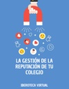 LA GESTIÓN DE LA REPUTACIÓN DE TU COLEGIO