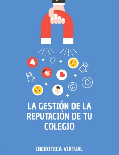 LA GESTIÓN DE LA REPUTACIÓN DE TU COLEGIO