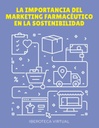 LA IMPORTANCIA DEL MARKETING FARMACÉUTICO EN LA SOSTENIBILIDAD