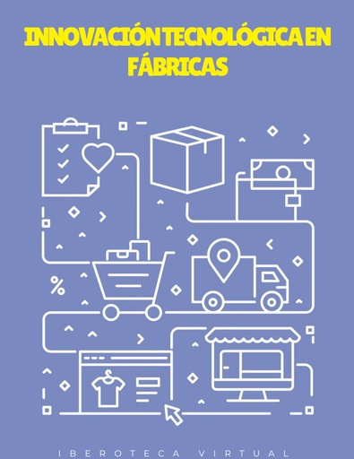 INNOVACIÓN TECNOLÓGICA EN FÁBRICAS