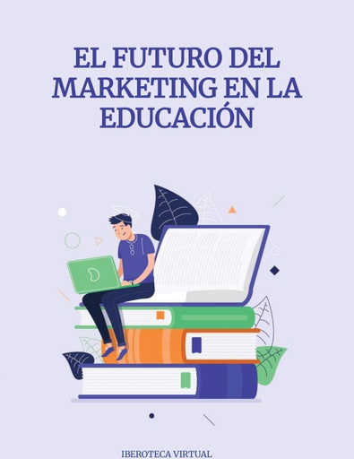 EL FUTURO DEL MARKETING EN LA EDUCACIÓN