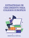 ESTRATEGIAS DE CRECIMIENTO PARA COLEGIOS EUROPEOS