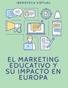 EL MARKETING EDUCATIVO Y SU IMPACTO EN EUROPA