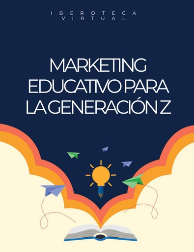 MARKETING EDUCATIVO PARA LA GENERACIÓN Z