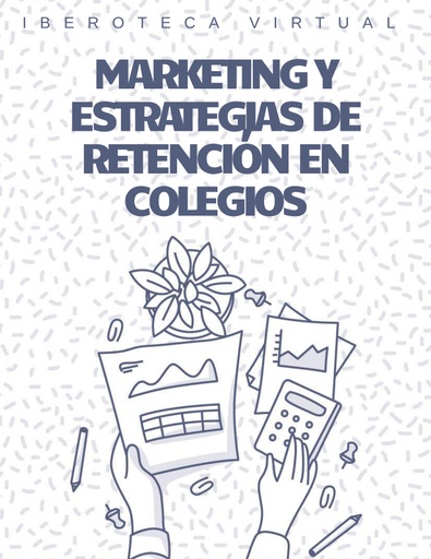 MARKETING Y ESTRATEGIAS DE RETENCIÓN EN COLEGIOS