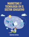 MARKETING Y TECNOLOGÍA EN EL SECTOR EDUCATIVO
