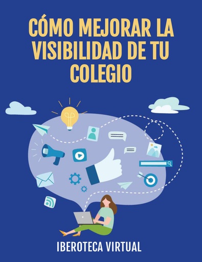 CÓMO MEJORAR LA VISIBILIDAD DE TU COLEGIO
