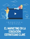 EL MARKETING EN LA EDUCACIÓN: ESTRATEGIAS CLAVE