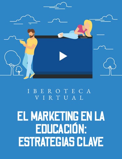EL MARKETING EN LA EDUCACIÓN: ESTRATEGIAS CLAVE