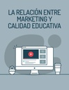 LA RELACIÓN ENTRE MARKETING Y CALIDAD EDUCATIVA