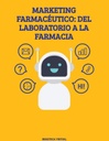MARKETING FARMACÉUTICO: DEL LABORATORIO A LA FARMACIA