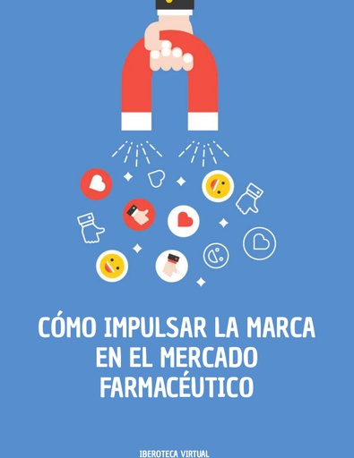 CÓMO IMPULSAR LA MARCA EN EL MERCADO FARMACÉUTICO