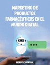 MARKETING DE PRODUCTOS FARMACÉUTICOS EN EL MUNDO DIGITAL