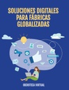 SOLUCIONES DIGITALES PARA FÁBRICAS GLOBALIZADAS