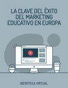 LA CLAVE DEL ÉXITO DEL MARKETING EDUCATIVO EN EUROPA