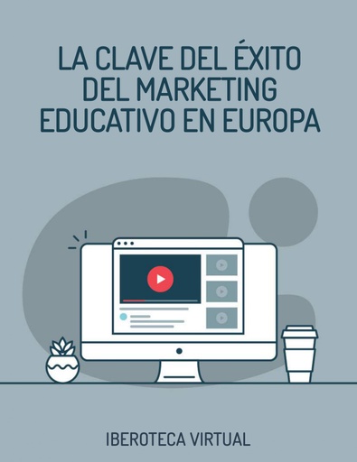 LA CLAVE DEL ÉXITO DEL MARKETING EDUCATIVO EN EUROPA