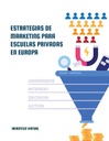 ESTRATEGIAS DE MARKETING PARA ESCUELAS PRIVADAS EN EUROPA