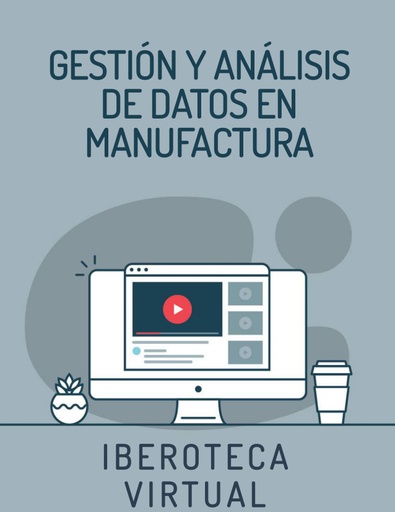 GESTIÓN Y ANÁLISIS DE DATOS EN MANUFACTURA