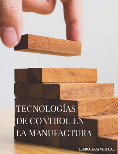 TECNOLOGÍAS DE CONTROL EN LA MANUFACTURA